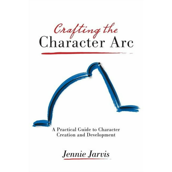 Crafting the Character ARC, (Paperback)