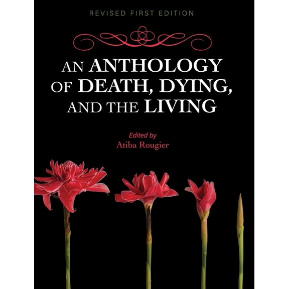 Anthology of Death, Dying, and the Living, (Hardcover)