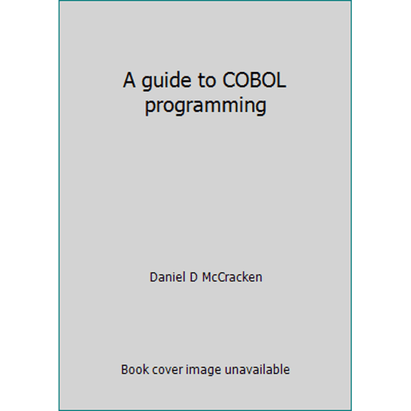 Pre-Owned A guide to COBOL programming (Paperback) 0471582433 9780471582434