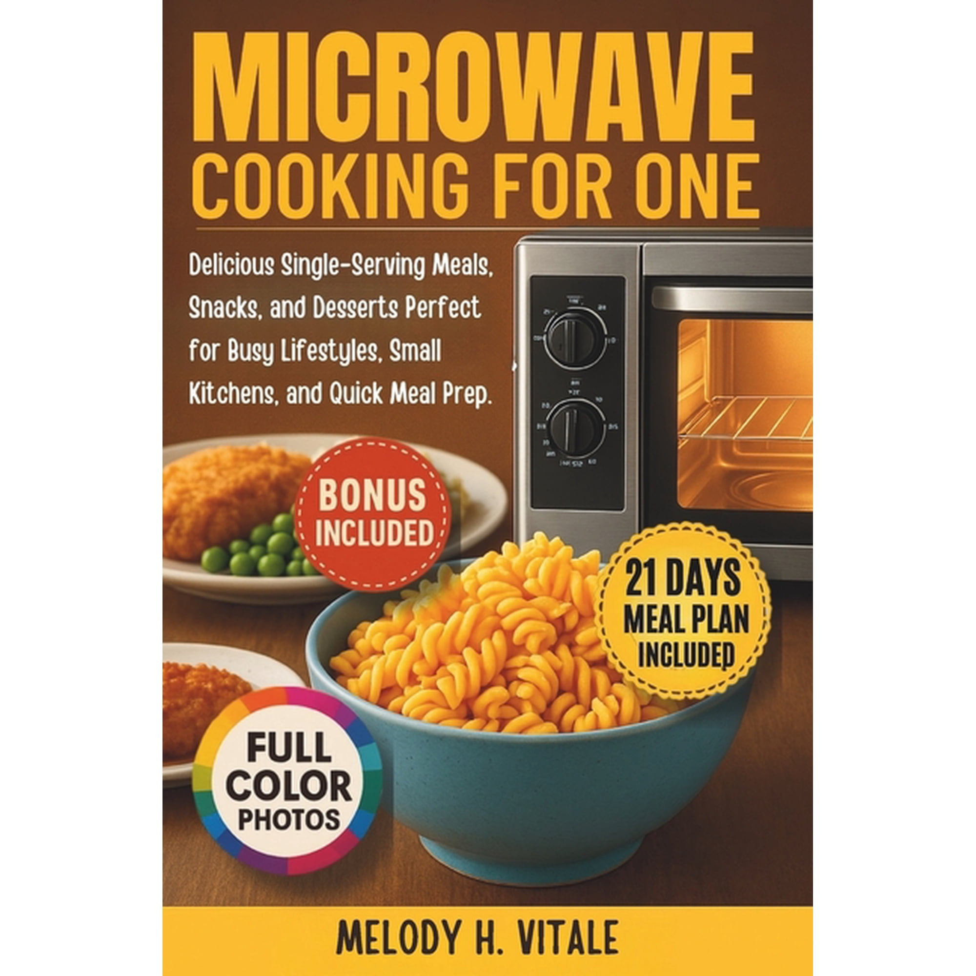 Microwave Cooking for One: Delicious Single-Serving Meals, Snacks, and Desserts Perfect for Busy Lifestyles, Small Kitch, (Paperback)