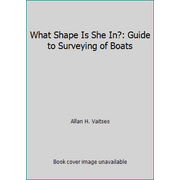 What Shape Is She In?: Guide to Surveying of Boats [Paperback - Used]