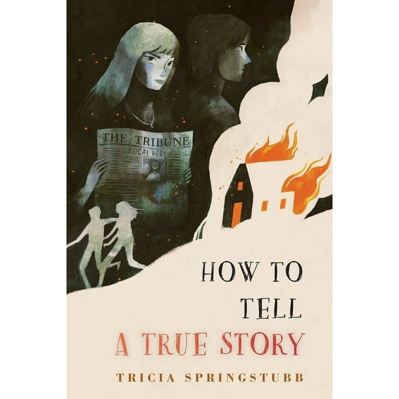 How to Tell a True Story, (Hardcover)