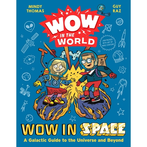 Wow in the World Wow in the World: Wow in Space: A Galactic Guide to the Universe and Beyond, (Hardcover)