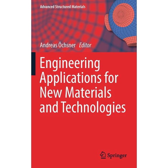 Advanced Structured Materials Engineering Applications for New Materials and Technologies, Book 85, (Hardcover)