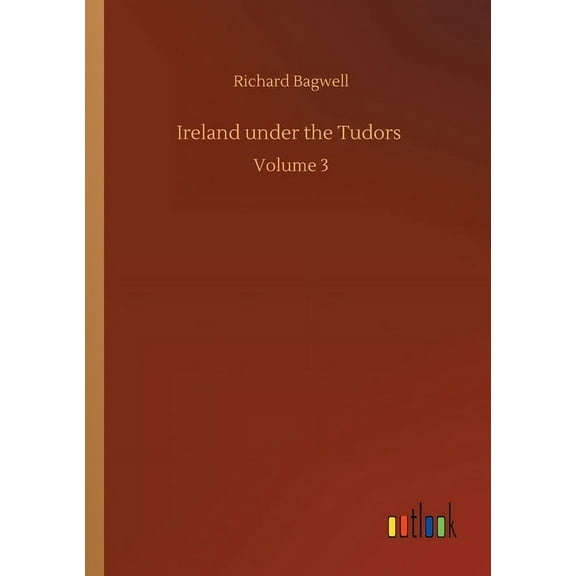 Ireland under the Tudors : Volume 3 (Paperback)