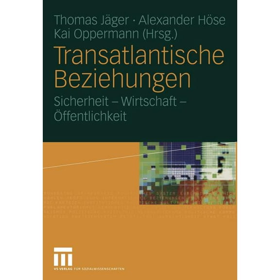 Transatlantische Beziehungen: Sicherheit -- Wirtschaft -- Öffentlichkeit, (Paperback)