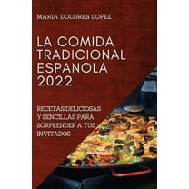La Comida Tradicional Espanola 2022: La Comida Tradicional Espanola 2022, (Paperback)
