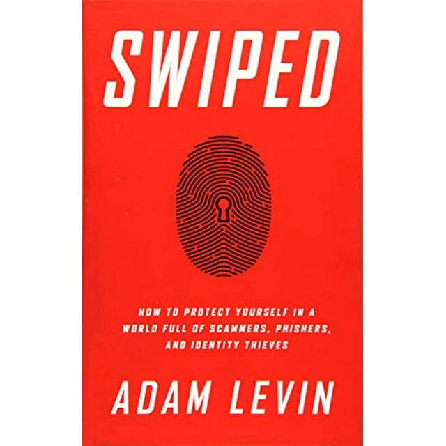 Swiped: Comment Se Protéger dans un Monde Plein d'Escrocs, de Phishers et de Voleurs d'Identité