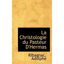 La Christologie Du Pasteur D'Hermas (Paperback)