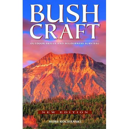 Bushcraft : Outdoor Skills and Wilderness