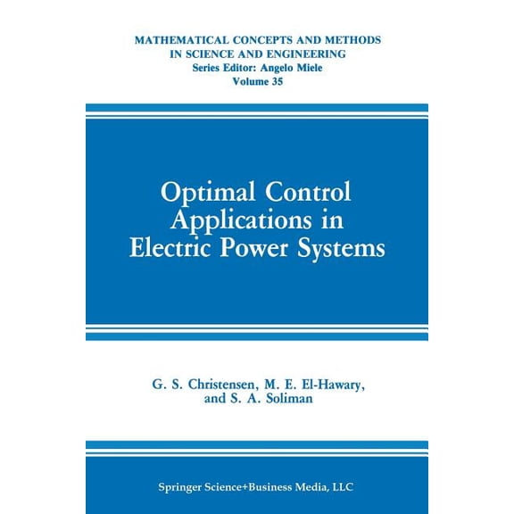 Mathematical Concepts and Methods in Sci Optimal Control Applications in Electric Power Systems, Book 35, (Paperback)