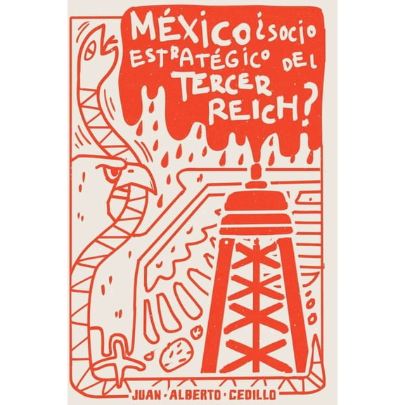 México, ¿Aliado estratégico del Tercer Reich? (Paperback) by Juan Alberto Cedillo Guerrero