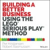 Building a Better Business Using the Lego Serious Play Method, Used [Paperback]
