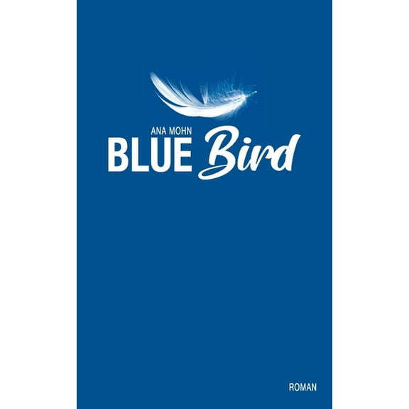 Bluebird: Roman, (Paperback)