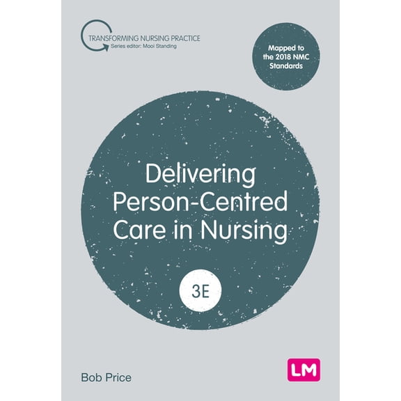 Transforming Nursing Practice Delivering Person-Centred Care in Nursing (Third edition), (Paperback)