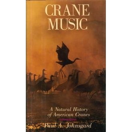Pre-Owned Crane Music: A Natural History of Cranes 9781560980513 1560980516 Hardcover First Edition edition
