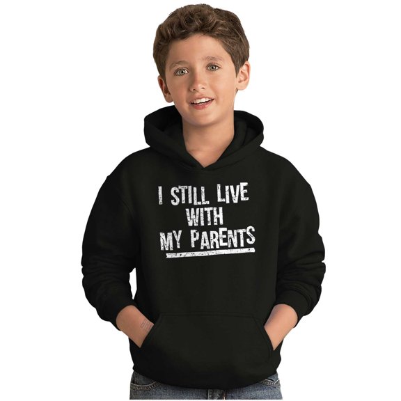 Still Live With My Parents Single Youth Hoodie Boy Girl Teen Brisco Brands S