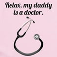 thumbnail image 2 of CafePress - Relax My Daddy Is A Doctor Body Suit - Baby Light Bodysuit, Size Newborn - 24 Months, 2 of 4