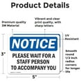 thumbnail image 2 of (2 Pack) Please Wait For A Staff Person To Accompany You OSHA Notice Sign 5 Inch X 3.5 Inch Vinyl Label Decal Sticker Weather Resistant, UV Protected for Workplace, Business, and, 2 of 7