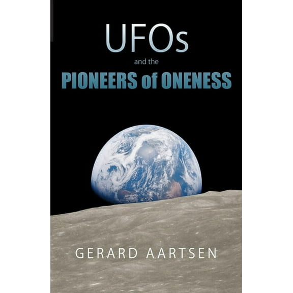 UFOs and the Pioneers of Oneness, (Paperback)