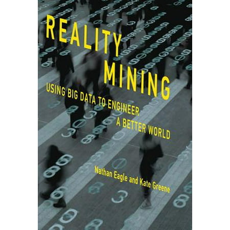 Usa Engineer - Reality Mining : Using Big Data to Engineer a Better World