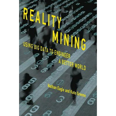 Reality Mining : Using Big Data to Engineer a Better (Space Engineers Best Mining Ship Design)