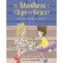 The Adventures of Hope and Grace: Making Friends at School, (Paperback)
