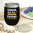 thumbnail image 2 of School Is Out Forever, Retired & Loving It, Teacher Retirement, Black 12oz Wine Tumbler, 2 of 2