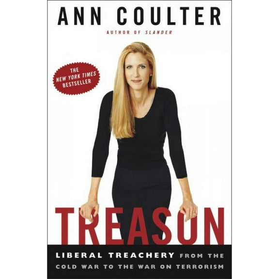 Treason : Liberal Treachery from the Cold War to the War on Terrorism (Paperback)