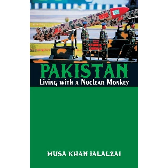 Pakistan: Living with a Nuclear Monkey, (Paperback)