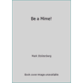 thumbnail image 1 of Pre-Owned Be a Mime! (Paperback) 0806983949 9780806983943, 1 of 1