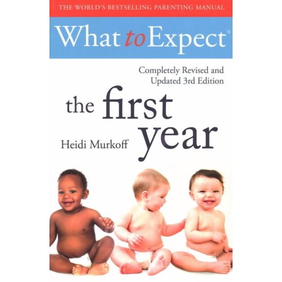 What to Expect the First Year : Third Edtion