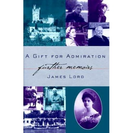 A Gift for Admiration: Further Memoirs [Hardcover - Used]
