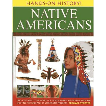 Hands-On History! Native Americans : Find Out about the World of North ...