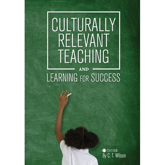 Culturally Relevant Teaching and Learning for Success, (Paperback)