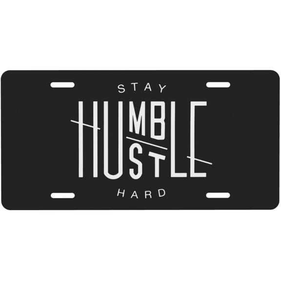 Stay Humble Hustle Hard License Plate 6" x 12" Aluminum Decorative Front License Plates Metal Car Plate Novelty Vanity Tag Cover with 4 Holes Car Decor Accessory