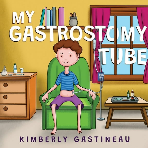 My Gastrostomy Tube, (Paperback)