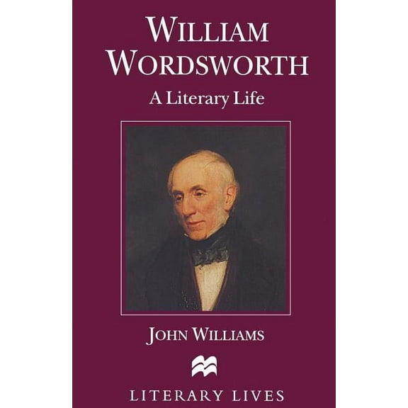 Literary Lives William Wordsworth: A Literary Life, (Paperback)