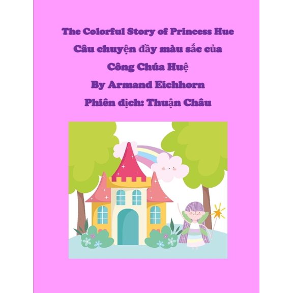 The Colorful Story of Princess Hue (With Vietnamese Translation) (Paperback)