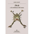 thumbnail image 1 of Libro Dick O La Tristeza Del Sexo Tapa Blanda, Autor Kiko Amat, Editorial Anagrama, 1 of 2