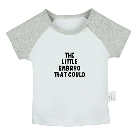 

The Little Embryo That Could Funny T shirt For Baby Newborn Babies T-shirts Infant Tops 0-24M Kids Graphic Tees Clothing (Short Gray Raglan T-shirt 18-24 Months)