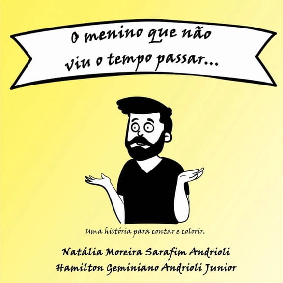O Menino Que N o Viu O Tempo Passar..., (Paperback)