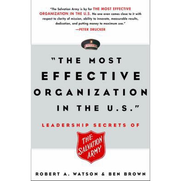 Pre-Owned The Most Effective Organization in the U.S.: Leadership Secrets of the Salvation Army (Hardcover) 060960869X 9780609608692