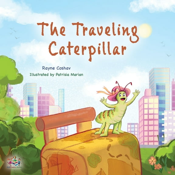 The Traveling Caterpillar: Children's Adventure Book, (Paperback)