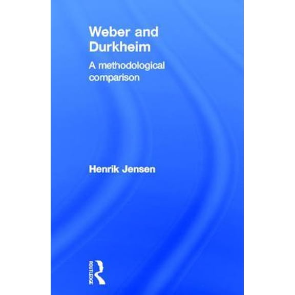 Pre-Owned Weber and Durkheim: A Methodological Comparison Paperback