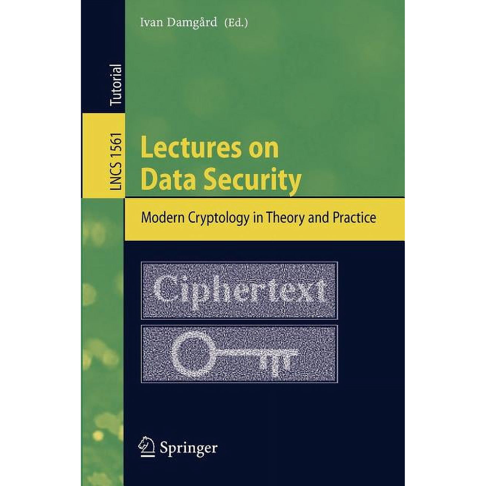 Lecture Notes in Computer Science Lectures on Data Security: Modern Cryptology in Theory and Practice Book 1561 (Paperback)