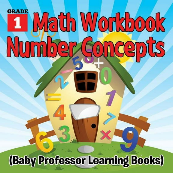 Grade 1 Math Workbook: Number Concepts (Baby Professor Learning Books) (Paperback)