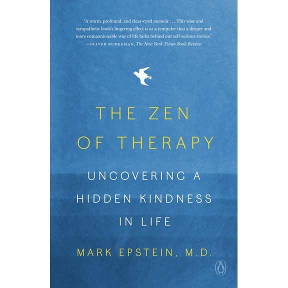 The Zen of Therapy: Uncovering a Hidden Kindness in Life, (Paperback)