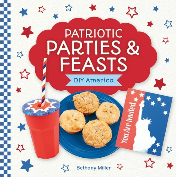 DIY America Patriotic Parties & Feasts, (Hardcover)