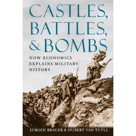 ISBN 9780226071640 product image for Castles, Battles, & Bombs : How Economics Explains Military History (Paperback) | upcitemdb.com